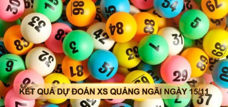 Kết quả dự đoán xs quảng ngãi ngày 15/11